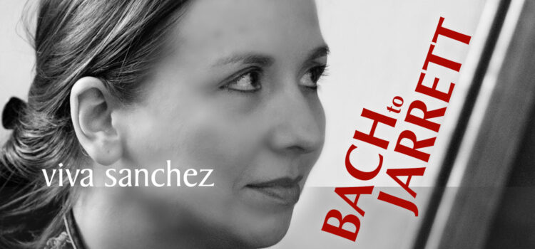 BACH to JARRETT – Viva Sanchez